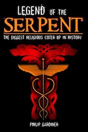 Legend Of The Serpent: The Biggest Religious Cover Up In History
