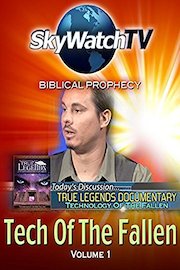 Skywatch TV: Biblical Prophecy - Tech of the Fallen Part 1