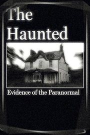 The Haunted Evidence of the Paranormal