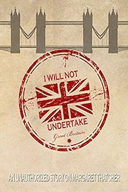 Margaret Thatcher I Will Not Undertake