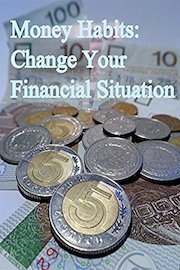 Money Habits: Change Your Financial Situation