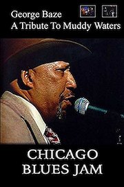 George Baze : A Tribute To Muddy Waters - Chicago Blues Jam