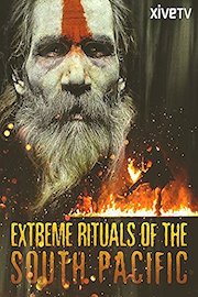 Extreme Rituals of the South Pacific