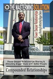 Fewer Deeper Relationships Sharing & Attracting Bigger Deals with Better People