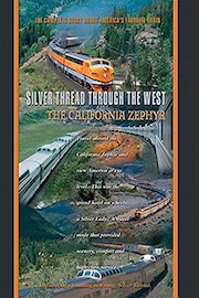The California Zephyr Silver Thread Through The West