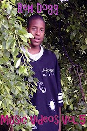 Reh Dogg Music Videos Vol.5