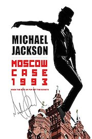 Michael Jackson - Moscow Case 1993: When The King Of Pop Met The Soviets