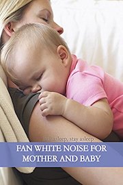 Fan White Noise for Mother and Baby: Fall asleep, stay asleep