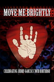 Move Me Brightly - Celebrating Jerry Garcia's 70th Birthday
