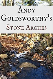 Andy Goldsworthy's Stone Arches