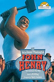 John Henry, Told by Denzel Washington with Music by B.B. King