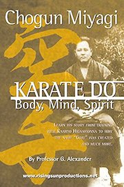 Karate Do Body Mind Spirit - CHOGUN MIYAGI