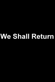 We Shall Return