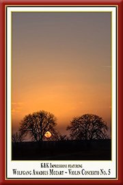 K&K Impressions feat. Mozart: Violin Concerto No. 5 in A Major, K. 219 