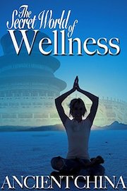 Secret World of Wellness Ancient China