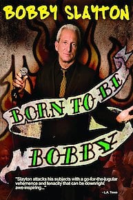 Bobby Slayton: Born to Be Bobby