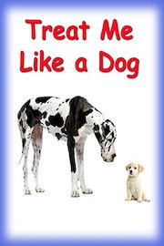 Treat Me Like a Dog