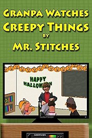 Grandpa Watches Creepy Things by Mr. Stitches