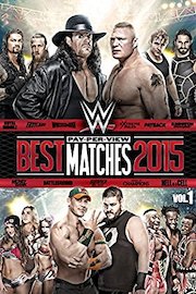 WWE: Best Pay-Per-View Matches of 2015 Volume 1