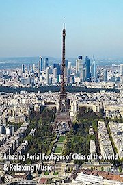 Amazing Aerial Footages of Cities of the World & Relaxing Music