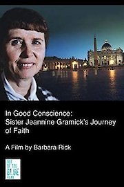 In Good Conscience: Sister Jeannine Gramick's Journey of Faith