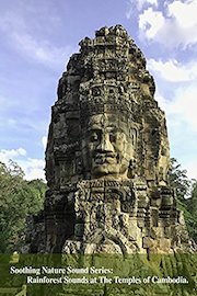 Soothing Nature Sound Series: Rainforest Sounds at The Temples of Cambodia