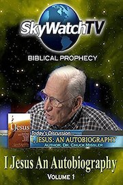 Skywatch TV: Biblical Prophecy - I Jesus: An Autobiography