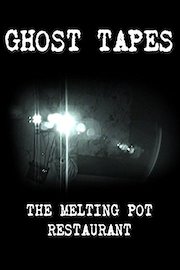Ghost Tapes • Episode 7: The Melting Pot Restaurant