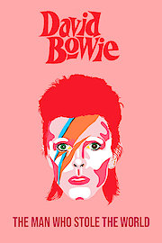 David Bowie: The Man Who Stole The World