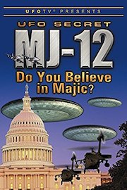 UFOTV Presents: UFO Secret MJ-12 - Do You Believe In Majic?