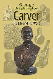 George W Carver - His Life and Work