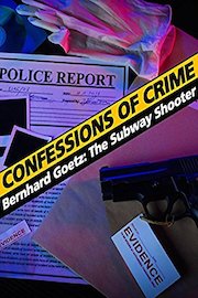 Confessions of Crime: Bernhard Goetz - The Subway Shooter