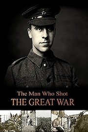 The Man Who Shot the Great War