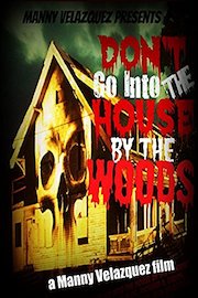 Don't Go Into the House by the Woods