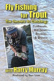 Fly Fishing for Trout with Harry Murray