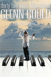 Glenn Gould: Thirty Two Short Films About Glenn Gould