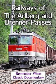 Railways of The Arlberg and Brenner Passes