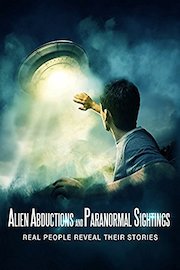 Alien Abductions And Paranormal Sightings Real People Reveal Their Stories