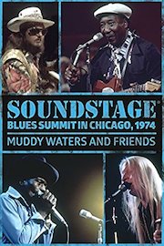 Muddy Waters and Friends: Soundstage: Blues Summit In Chicago, 1974