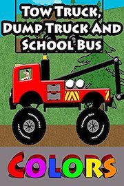 Tow Truck, Dump Truck And School Bus Colors