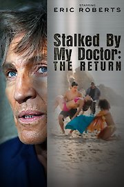 Stalked By My Doctor: The Return
