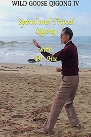 Wild Goose Qiong IV - Spiral and Tripod Qigong with Dr. Hu