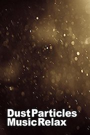 Dust Particles Music Relax