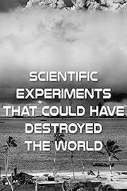 Scientific Experiments that Could Have Destroyed the World