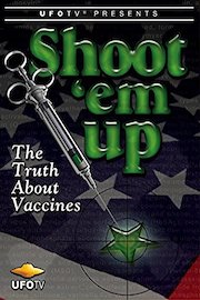 Shoot 'Em Up: The Truth About Vaccines