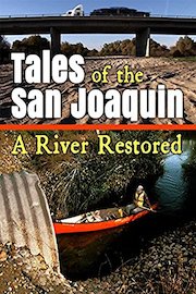 Tales of the San Joaquin: A River Restored