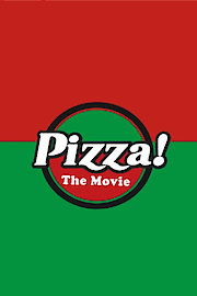 Pizza! The Movie
