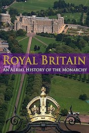 Royal Britain: An Aerial History Of The Monarchy