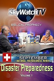 Skywatch TV: Biblical Prophecy - Disaster Preparedness