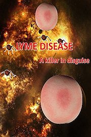 LYME Disease - A Killer in Disguise